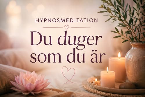 EVENT Hypnos-Meditation "Du duger som du är " med Annelie