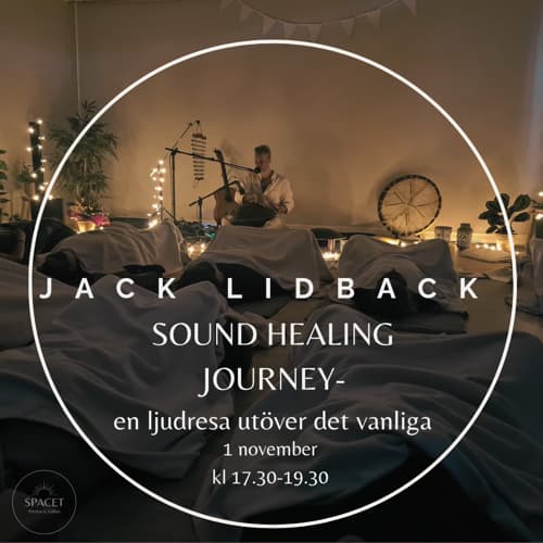 SOUND HEALING JOURNEY Gäst: Jack Lidback 1/11 kl17.30-19.30
