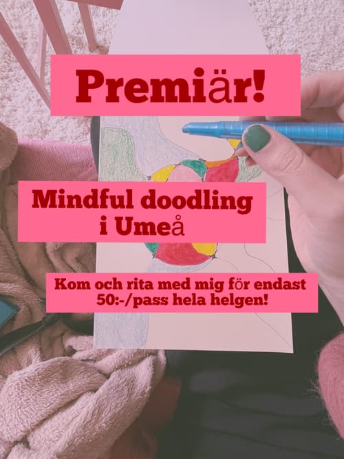 Premiärhelg! Mindful doodling med twist! 11-12/7 50:-