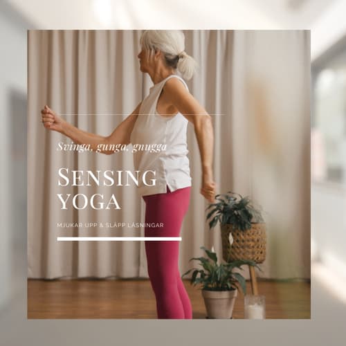 Sensing yoga tisdagar 17-18. Prova på!